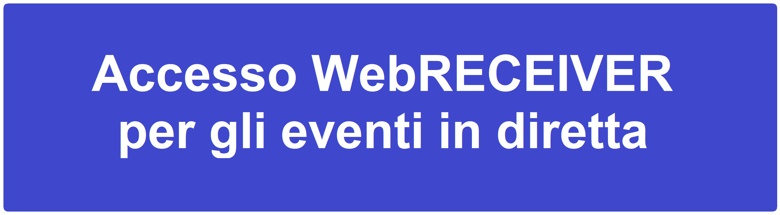 Accesso WebRECEIVER per eventi in diretta